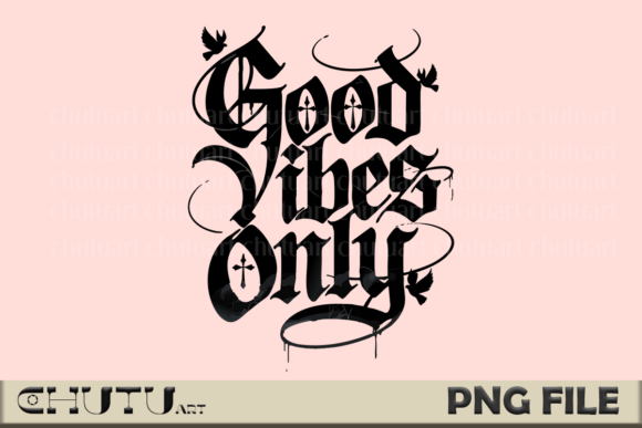 Good Vibes Only - Drip Gothic Style: Positivity with a Dark Edge